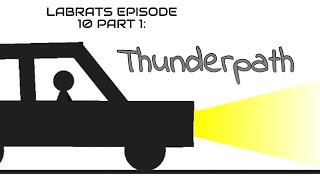 Labrats Episode 10 Part 1 Thunderpath [upl. by Afatsuom624]