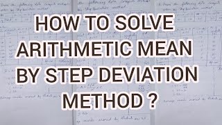 HOW TO SOLVE ARITHMETIC MEAN BY STEP DEVIATION METHOD CL11 CH7MEASURES OF CENTRAL TENDANCY nbse [upl. by Crandale495]