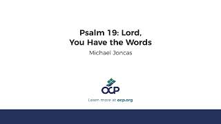 Psalm 19 Lord You Have the Words Joncas [upl. by Llemart]