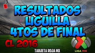 Resultados Liguilla Cuartos De Final Liga MX C2016 [upl. by Naoj]