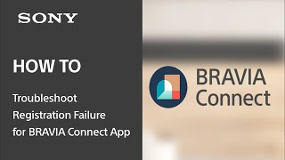 Troubleshooting Registration Failure for BRAVIA Connect App [upl. by Russom]