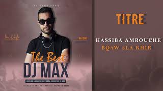 Hassiba Amrouche  Bqaw 3la Khir  DJ Max Live 2024 [upl. by Rednasela42]