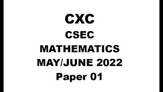 MATHS34  CXC CSEC MATHEMATICS MAYJUNE 2022 PAPER 1 [upl. by Emanuele]