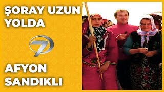 Afyon  Şoray Uzun Yolda [upl. by Anayit]