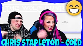 Chris Stapleton  Cold Official Audio THE WOLF HUNTERZ Reactions [upl. by Niwdog504]