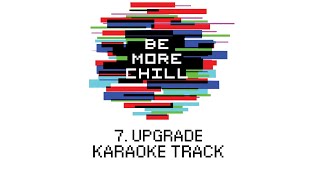 🎤Upgrade  7  Be More Chill🎤 [upl. by Lyle898]