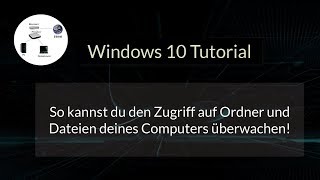 Zugriff auf Ordner und Dateien deines PCs überwachen PC überwachen Dateizugriffe protokollieren [upl. by Narra]