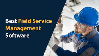 Best Field Service Management Software [upl. by Kciv]