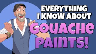 Literally Everything I Know About Gouache Paint [upl. by Forster]