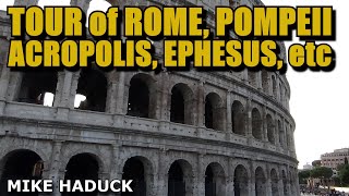 TOUR OF ROME POMPEIIACROPOPISEPHESUS Mike Haduck [upl. by Heshum]