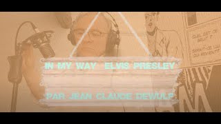 In my way Elvis Presley par Jean Claude Dewulf [upl. by Moody]