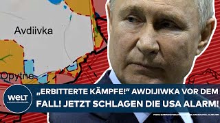 PUTINS KRIEG quotErbitterte Kämpfequot Awdijiwka steht vor dem Fall Jetzt warnen die USA eindringlich [upl. by Leah]