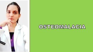 OSTEOMALACIAPM LECTURE DefinitionCauses SymptomsDiagnosisManagement Treatment [upl. by Lem]