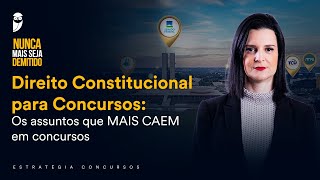 Direito Constitucional para Concursos Os assuntos que MAIS CAEM em concursos [upl. by Asilrac501]