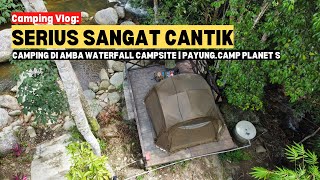 SERIUS SANGAT CANTIK Camping di AMBA Waterfall Campsite  Payungcamp Planet S mykhalishjourney [upl. by Ramsden]