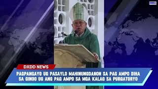 PAGPANGAYO UG PASAYLO MAHINUNGDANON SA PAG AMPO DIHA SA GINOO UG SA MGA KALAG SA PURGATORYO [upl. by Leonhard702]