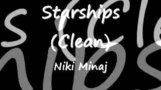 Starships  Niki Minaj Clean [upl. by Reiche]