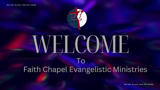 Faith Chapel Evangelistic Ministries Live Stream [upl. by Swetlana]