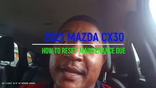 2021 MAZDA CX30 HOW TO RESET SERVICE DUE [upl. by Nesrac]