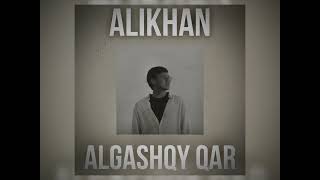 Algashqy qar  ALIKHAN [upl. by Rafaelita]