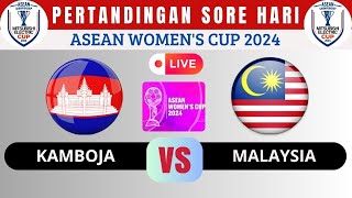 SIARAN LANGSUNG SORE INI  JADWAL PERTANDINGAN KAMBOJA VS MALAYSIA PIALA ASEAN WOMENS CUP 2024 [upl. by Yekcaj574]