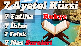 7 Ayetel Kürsi  7 Fatiha  7 İhlas  7 Felak  7 Nas SURELERİ  RUKYE 🌺 SONUNDA BAĞIŞLAMA DUASI🤲🏻 [upl. by Ylimme448]