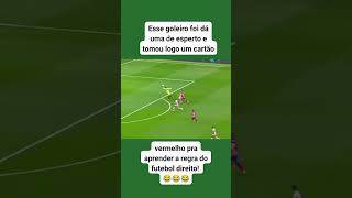 ESSE GOLEIRO FOI DAR UM DE ESPERTO E TOMOU LOGO UM CARTÃO VERMELHO PRA APRENDER A REGRA DO FUTEBOL [upl. by Nnawaj872]