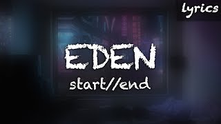 EDEN  startend Lyrics  Lyric Video [upl. by Anaert]