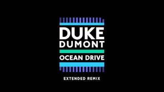 Duke Dumont  Ocean Drive Extended Mix [upl. by Germano778]