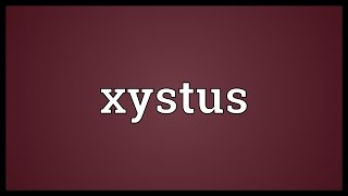 Xystus Meaning [upl. by Zadoc]