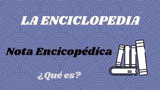 LA ENCICLOPEDIA ¿Qué es [upl. by Martinic202]