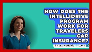 How Does the IntelliDrive Program Work for Travelers Car Insurance  InsuranceGuide360com [upl. by Sumedocin]