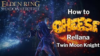 How to CHEESE Rellana Twin Moon Knight  Elden Ring 🧀 [upl. by Hevak]