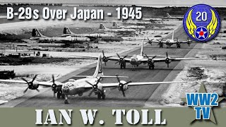 B29s over Japan  1945 Curtis Le May and Operation Meetinghouse  With Ian W Toll [upl. by Damien]