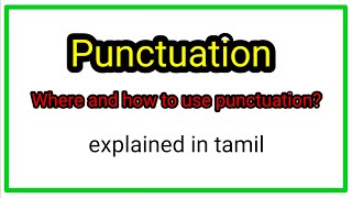 Punctuation  where to use and how to use punctuation  explained in tamil [upl. by Ammeg626]