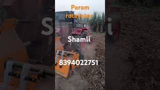 Param rotavator Mahindramesseyferguson paramrotavator shamli swaraj mahindratractor newholland [upl. by Brainard]