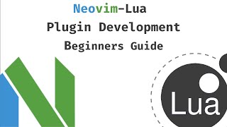 NeovimLua Plugin Development Beginners Guide [upl. by Ahsikyt]