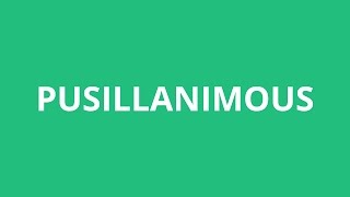 How To Pronounce Pusillanimous  Pronunciation Academy [upl. by Aniara948]