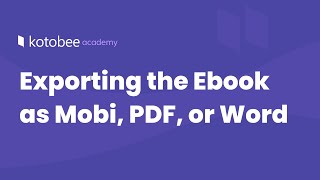 Exporting the Ebook as Mobi PDF or Word  Kotobee Academy [upl. by Warenne]