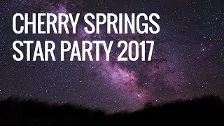 Cherry Springs Star Party 2017  Milky Way Astrophotography [upl. by Ahteres]