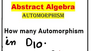 29 Dihedral group problem  how many automorphism in Dihedral group D10 or Dn  ammathstutorials [upl. by Pen]