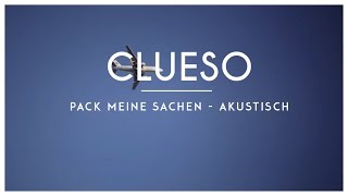 Clueso  Pack meine Sachen Akustik Version [upl. by Vola]