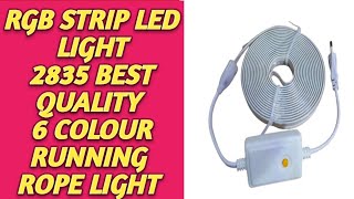 48 Led 2835 SMD ROP LIGHT 6 COLOUR RUNNING RGB BEST QWALITI [upl. by Rutherfurd]