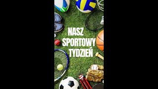 Nasz Sportowy Tydzień  04 11 2024r [upl. by Ipoillak299]