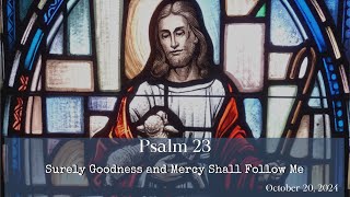 Upper Room  Psalm 23 Surely Goodness and Mercy Shall Follow Me [upl. by Ahseya500]