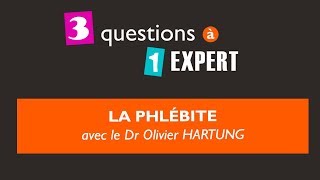 3 questions à 1 expert  la phlébite [upl. by Faxon]