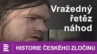 Historie českého zločinu Vražedný řetěz náhod [upl. by Tarrance]