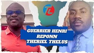 San filtè Guerrier Henri fenk reponn Theriel Thelus apre li te rele l tribinal pou difamasyon [upl. by Almita]