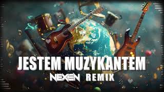 Jestem Muzykantem Konszabelantem NEXEN REMIX [upl. by Bore]