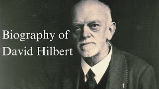 Biography of David Hilbert [upl. by Htenaj]